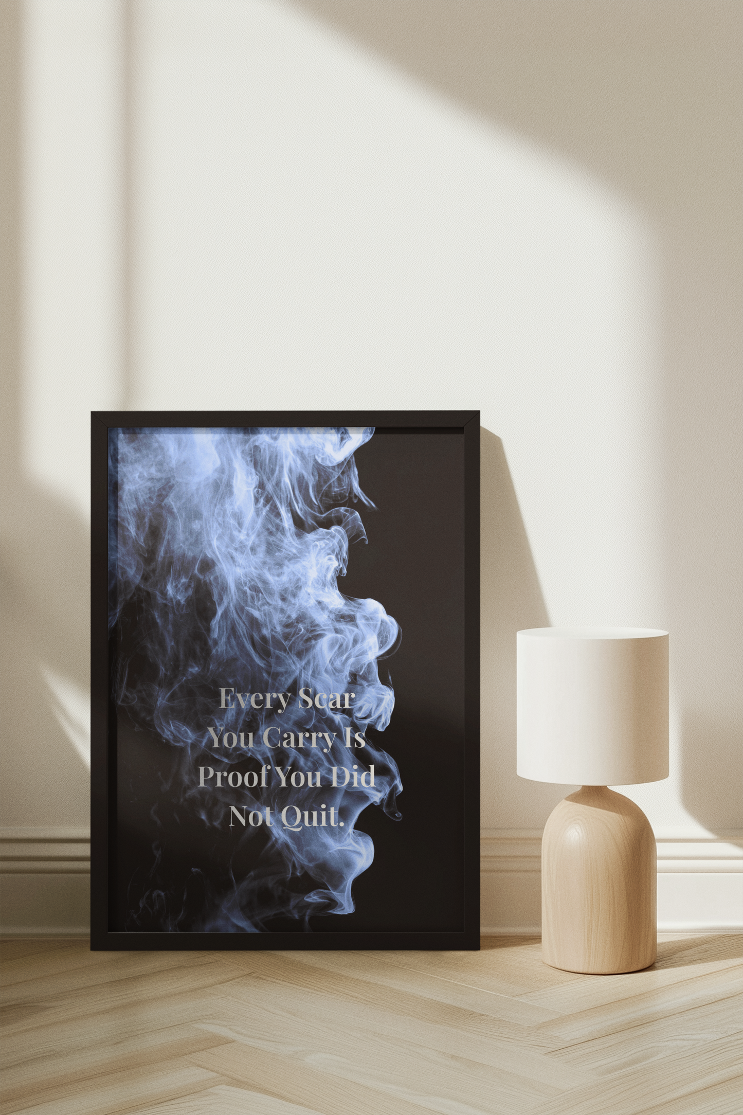 Every Scar You Carry Is Proof You Did Not Quit Motivational Poster | Smoke Edition | Strength, Resilience & Mindset Decor