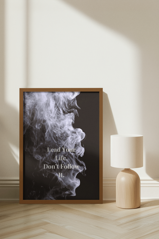 Lead Your Life. Don’t Follow It. Motivational Poster | Smoke Edition | Mindset, Growth & Office Decor
