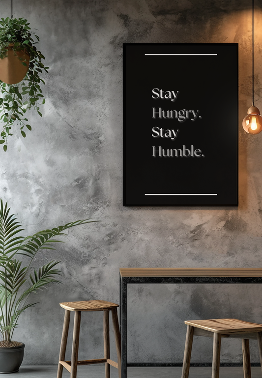 Stay Hungry, Stay Humble | Motivational Wall Art Poster | Success & Growth Quote Print