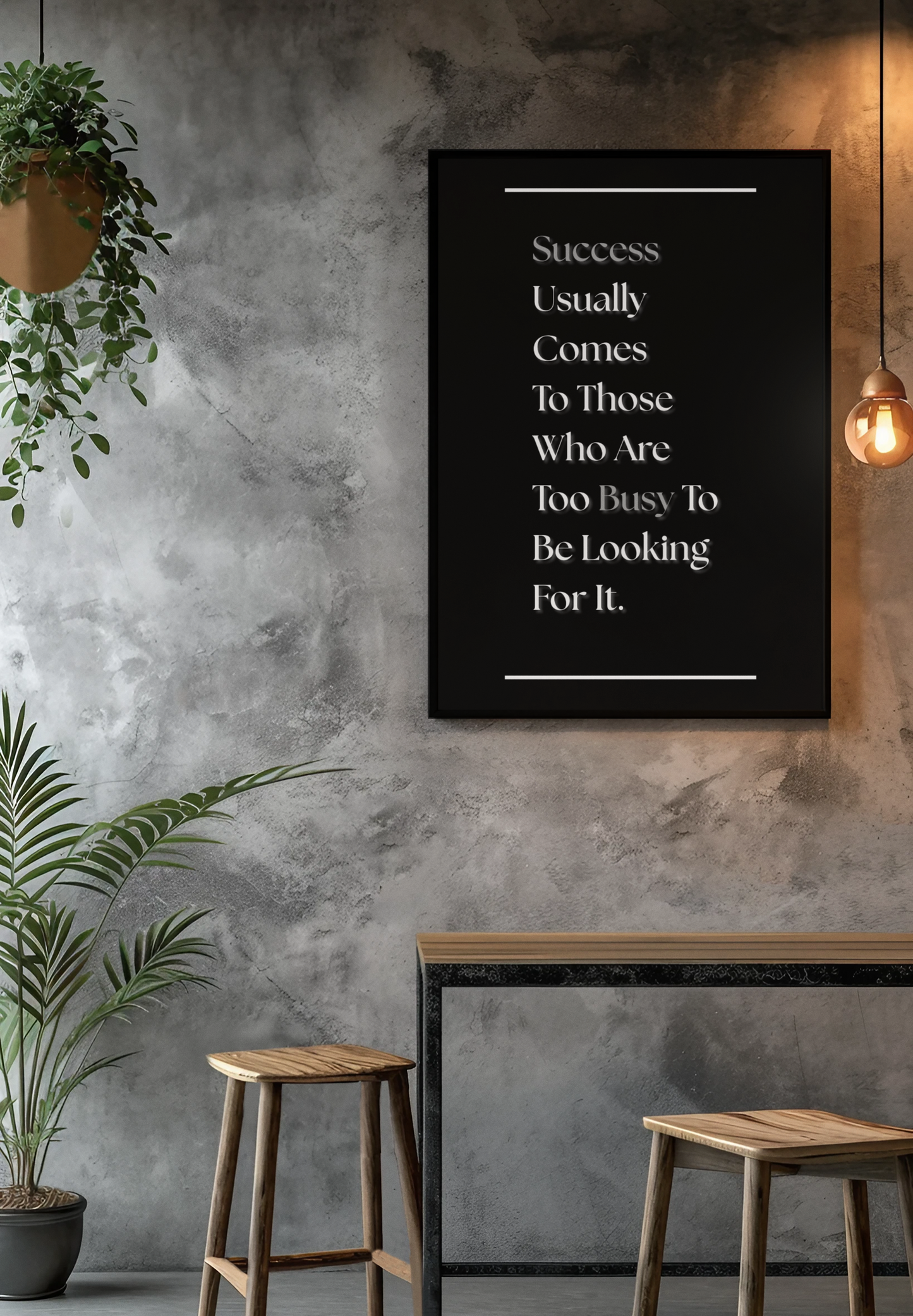 Success Usually Comes To Those Who Are Too Busy To Be Looking For It | Motivational Quote Poster | Productivity & Focus Wall Art
