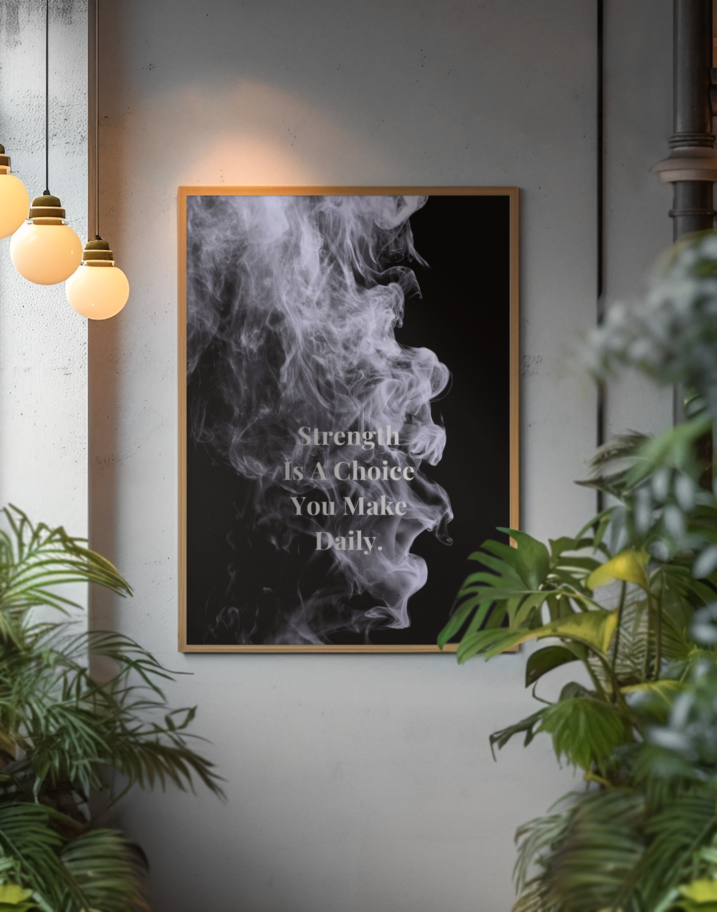 Strength Is A Choice You Make Daily Motivational Poster | Smoke Edition | Discipline, Growth & Office Decor