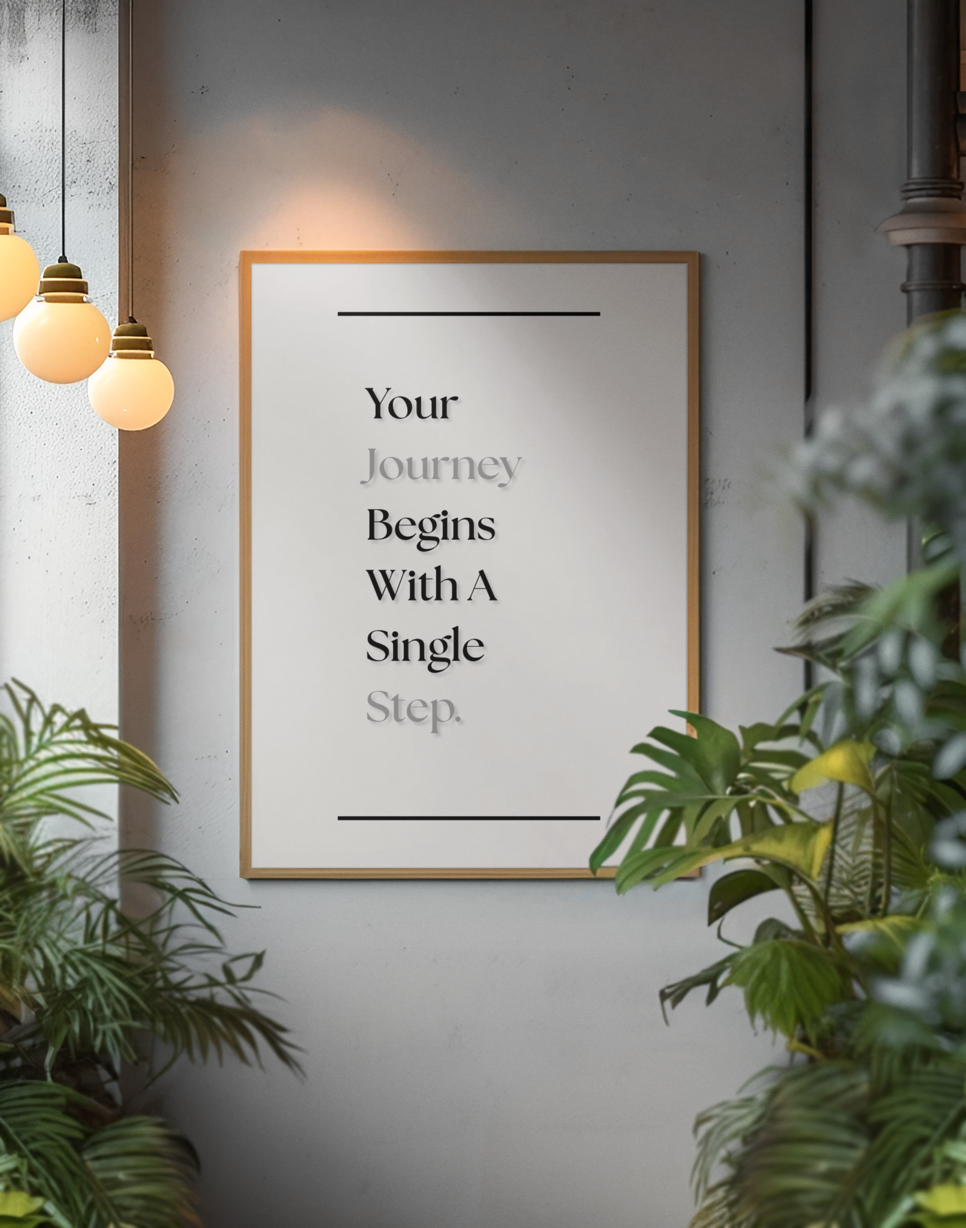 A framed motivational wall art print with the text 'Your Journey Begins With A Single Step.' hanging on a gray wall, surrounded by green plants and warm hanging pendant lights.