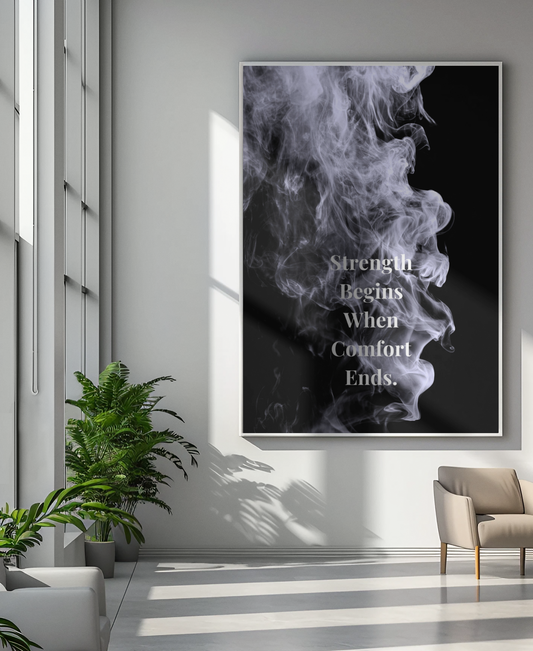 Strength Begins When Comfort Ends Motivational Poster | Smoke Edition | Discipline, Growth & Office Decor