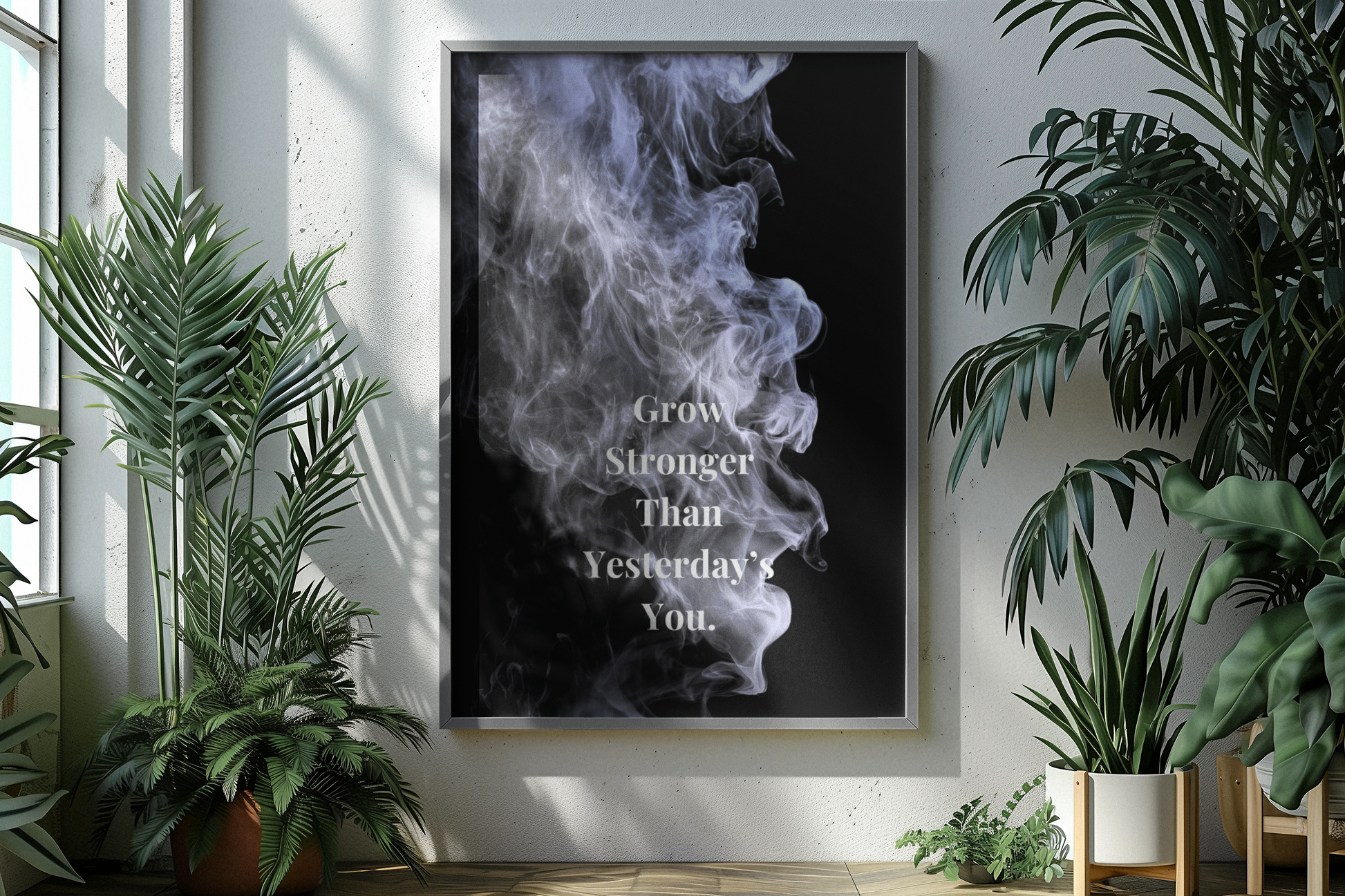 A framed vertical poster with a black background, white smoke graphic, and the text 'Grow Stronger Than Yesterday's You'.