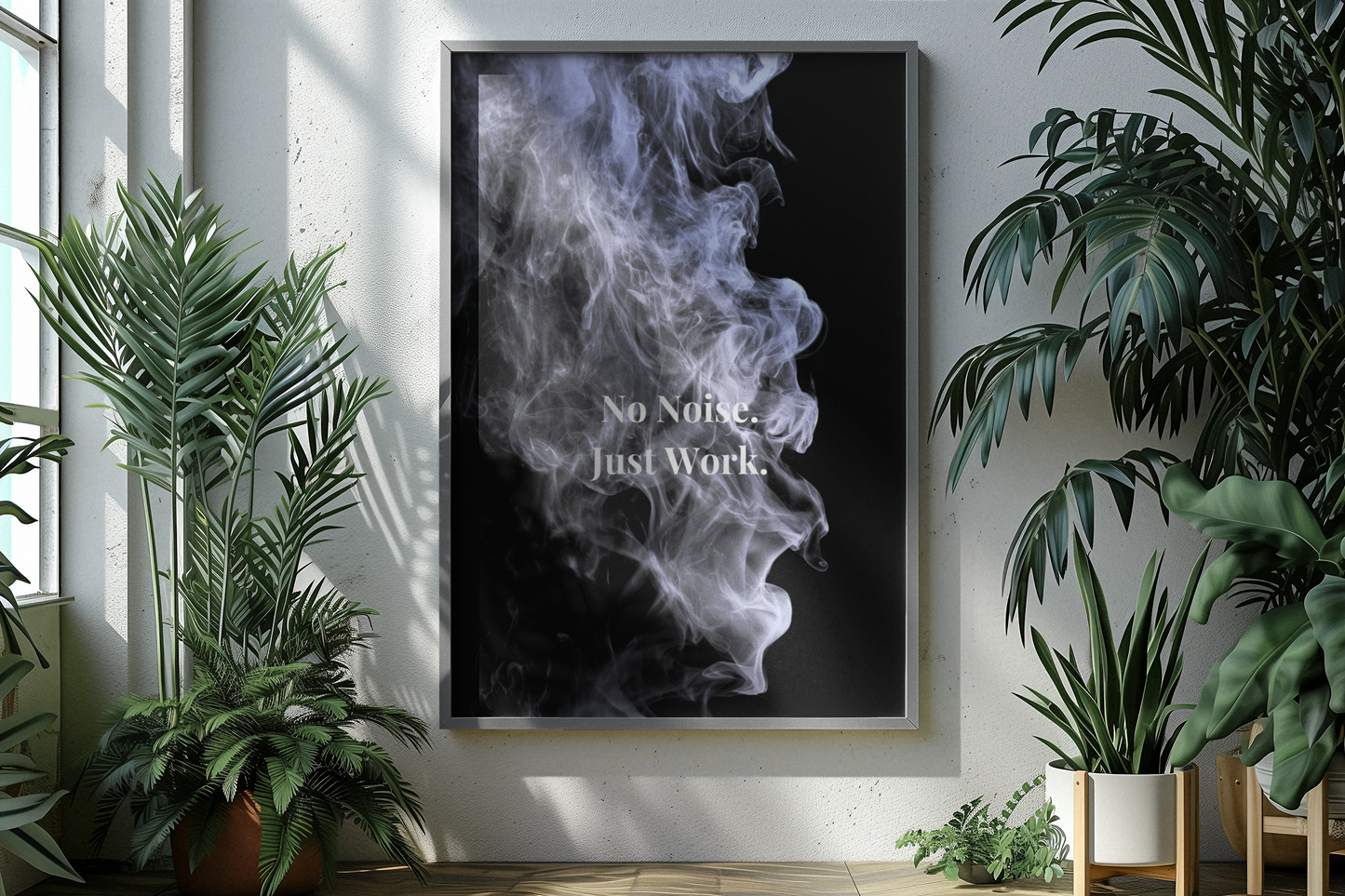 A framed vertical art print featuring white smoke on a black background with the text 'No Noise. Just Work.