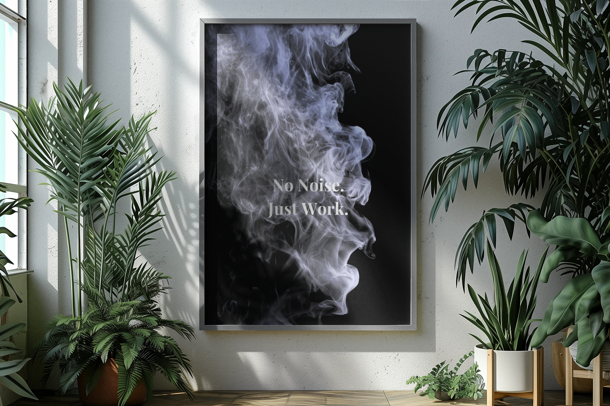 A framed vertical art print featuring white smoke on a black background with the text 'No Noise. Just Work.