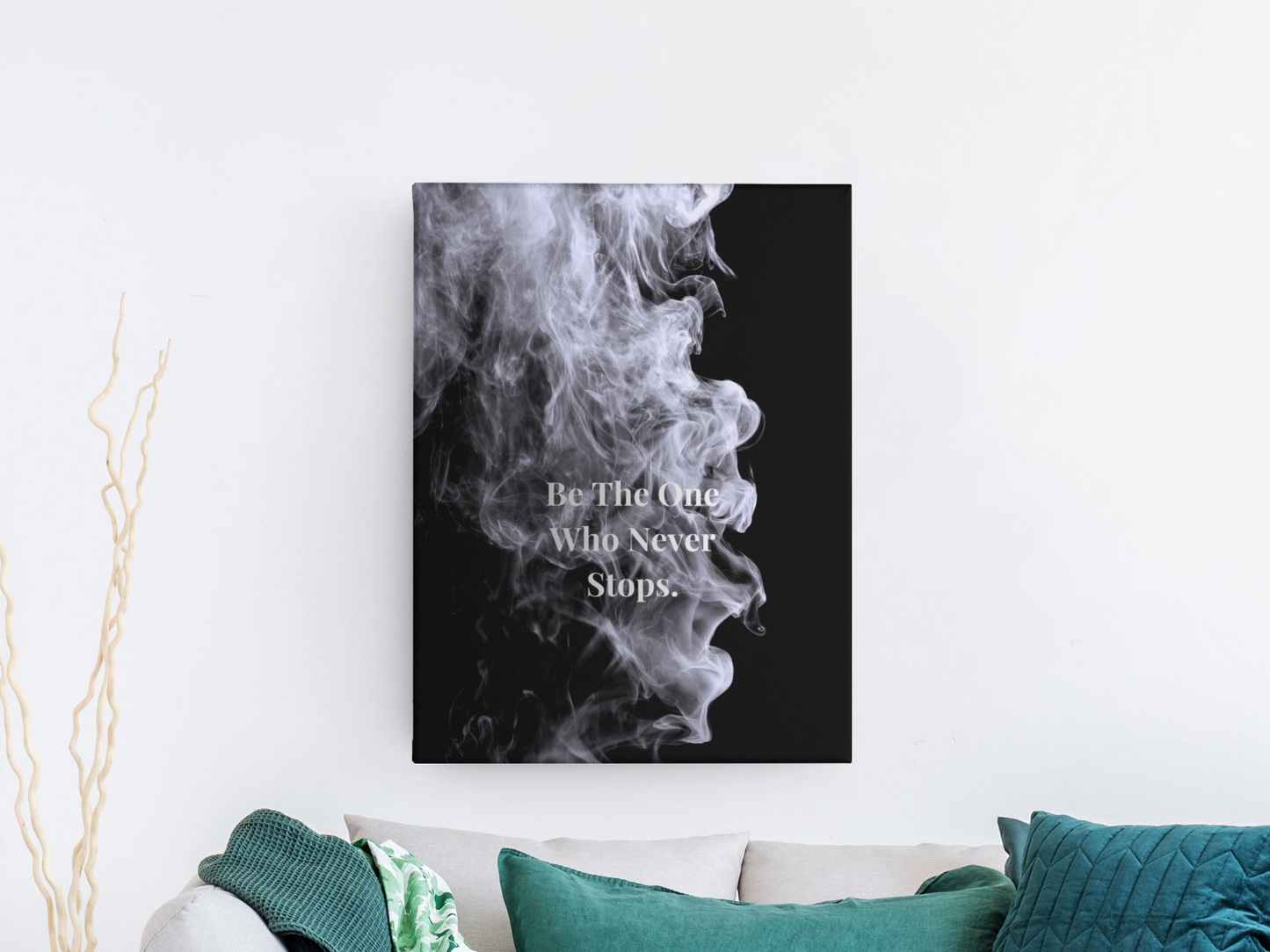 Be The One Who Never Stops Motivational Poster | Gym, Office & Mindset Decor