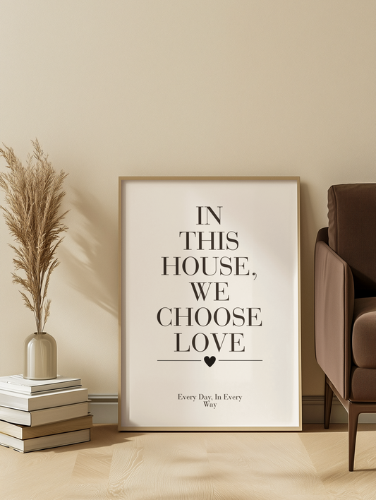 In This House We Choose Love Wall Art Print, Romantic Home Quote Poster, Bedroom Wall Decor, Meaningful Couple Gift