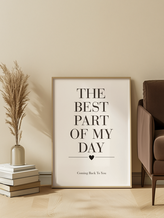 The Best Part Of My Day Wall Art Print, Romantic Love Quote Poster, Bedroom Wall Decor, Meaningful Gift for Couples