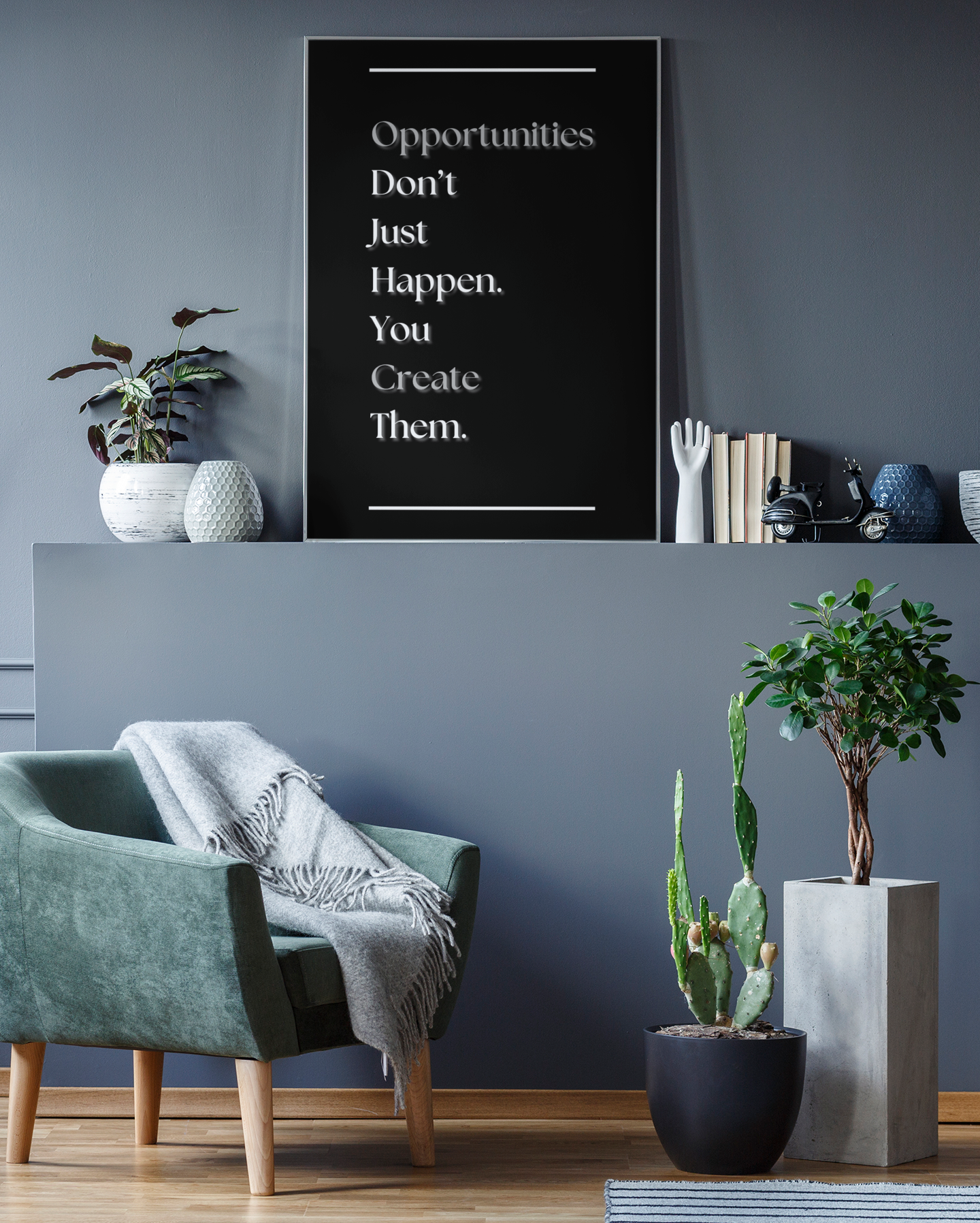 Opportunities Don't Just Happen, You Create Them | Motivational Work Poster | Modern Office Wall Print