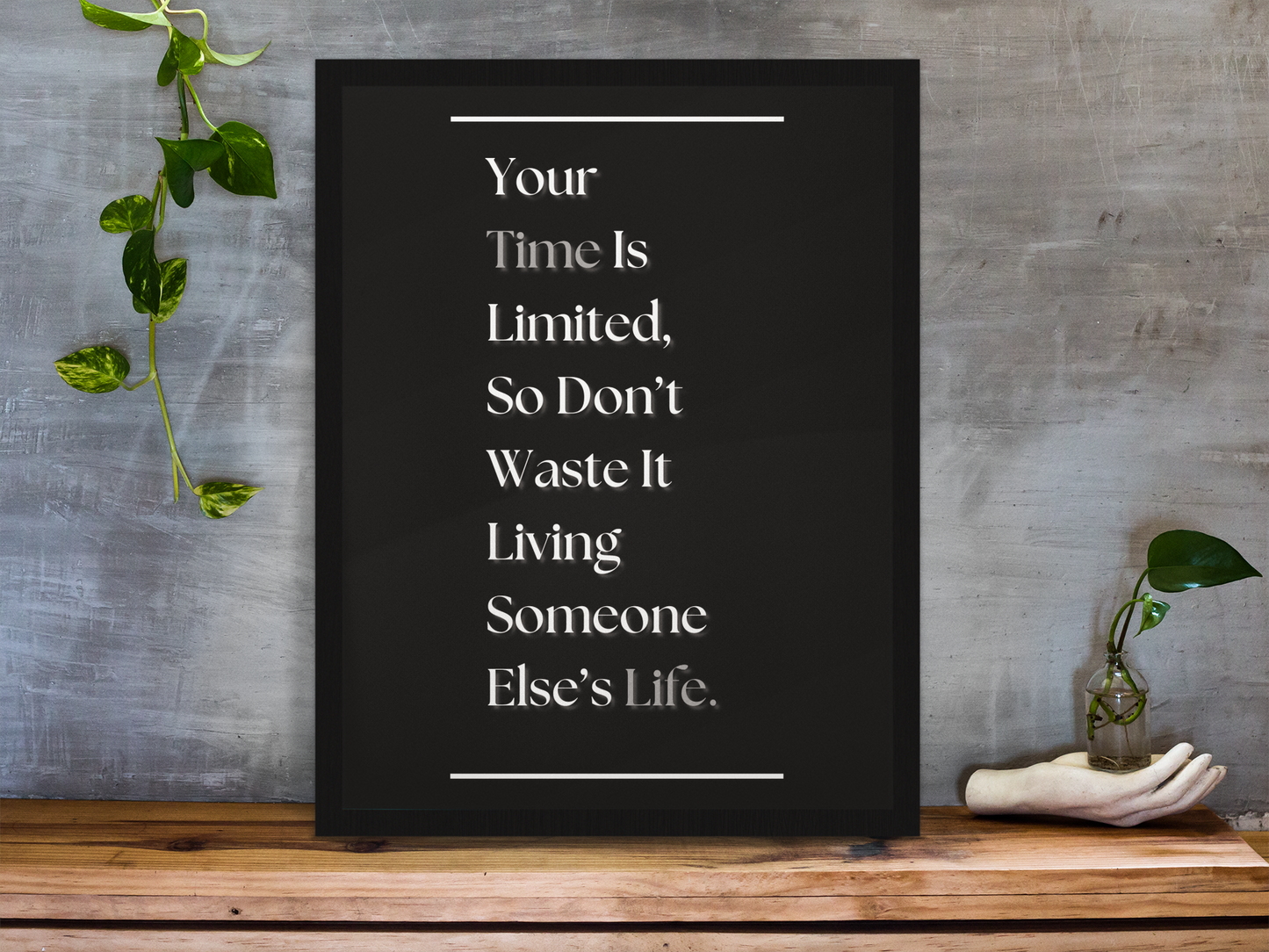 Your Time is Limited, Don't Waste It Living Someone Else's Life | Inspirational Office Print | Motivational Quote Wall Art For Work