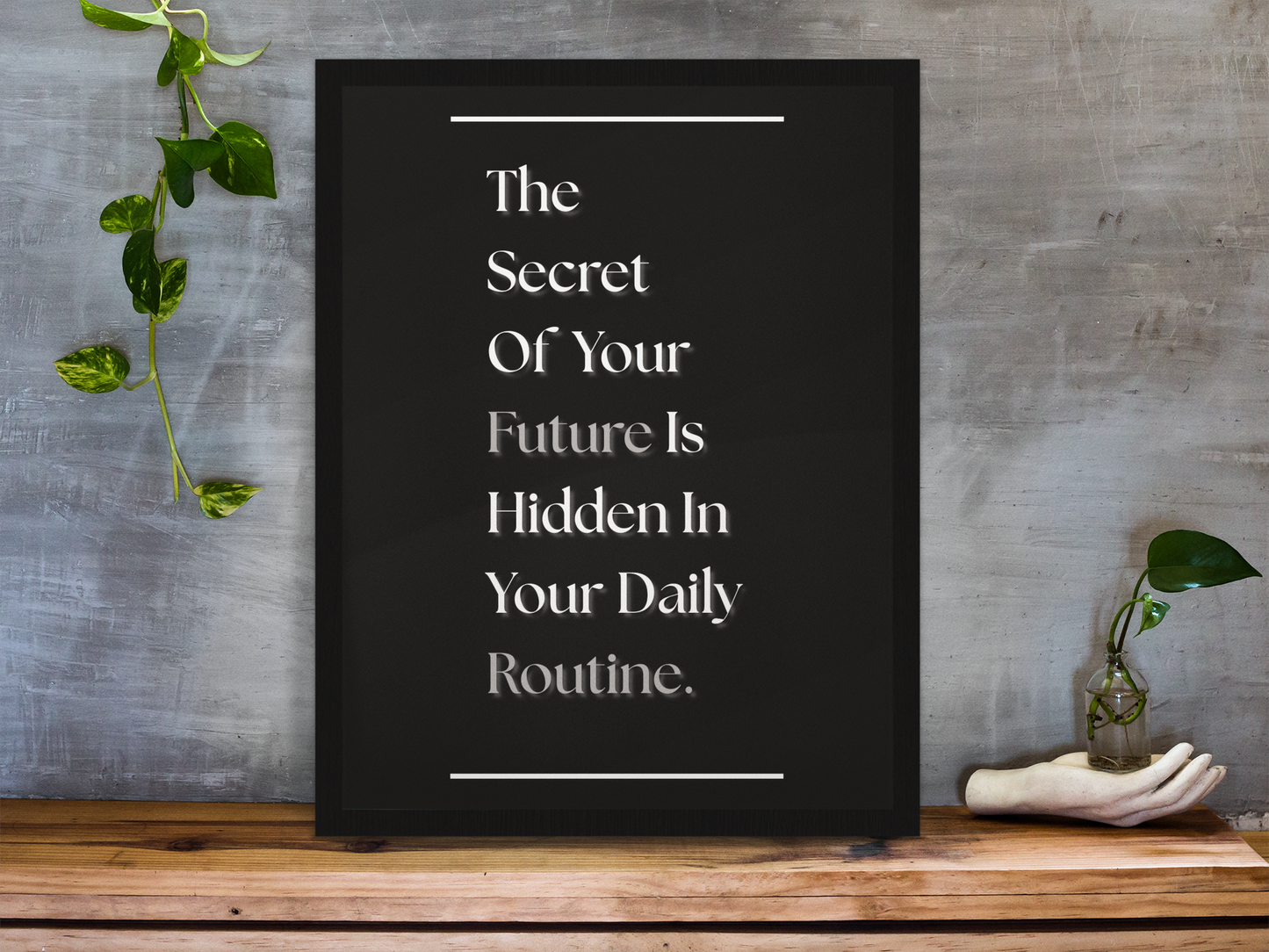 The Secret Of Your Future Is Hidden In Your Daily Routine | Productivity Quote Print | Focus & Growth Wall Art For Home Office