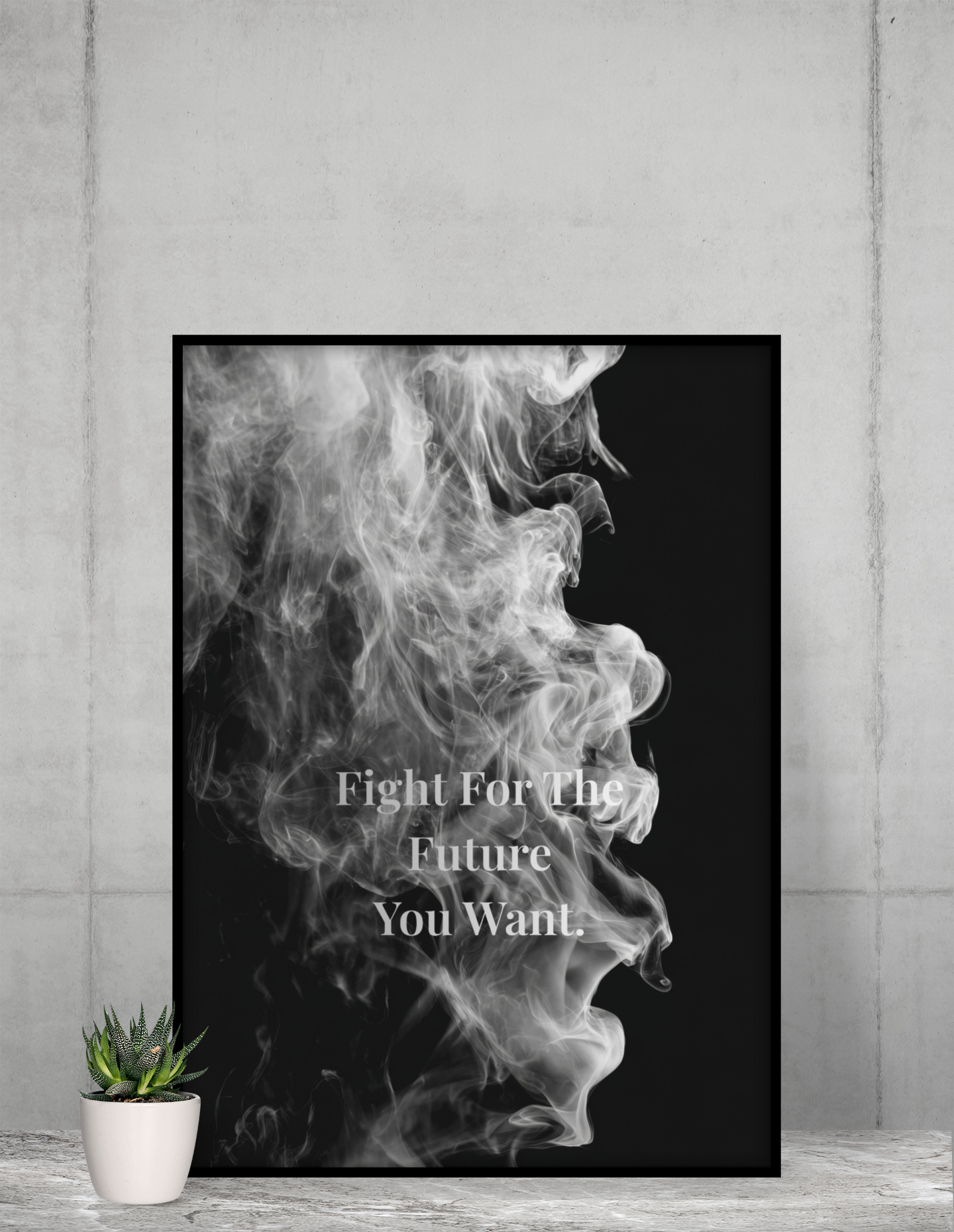 Fight For The Future You Want Motivational Poster | Smoke Edition | Gym, Office & Mindset Decor