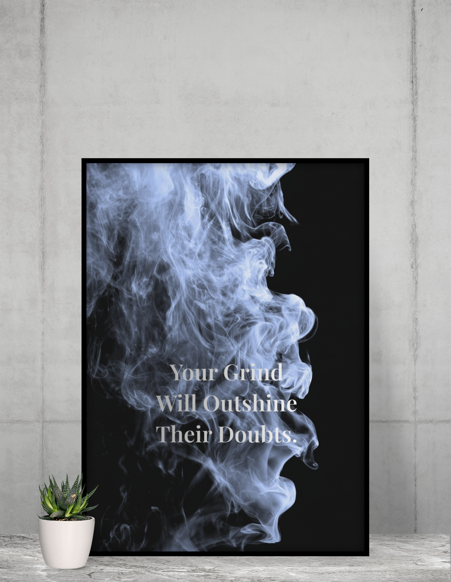 Your Grind Will Outshine Their Doubts Motivational Poster | Smoke Edition Wall Art | Discipline, Growth & Office Decor