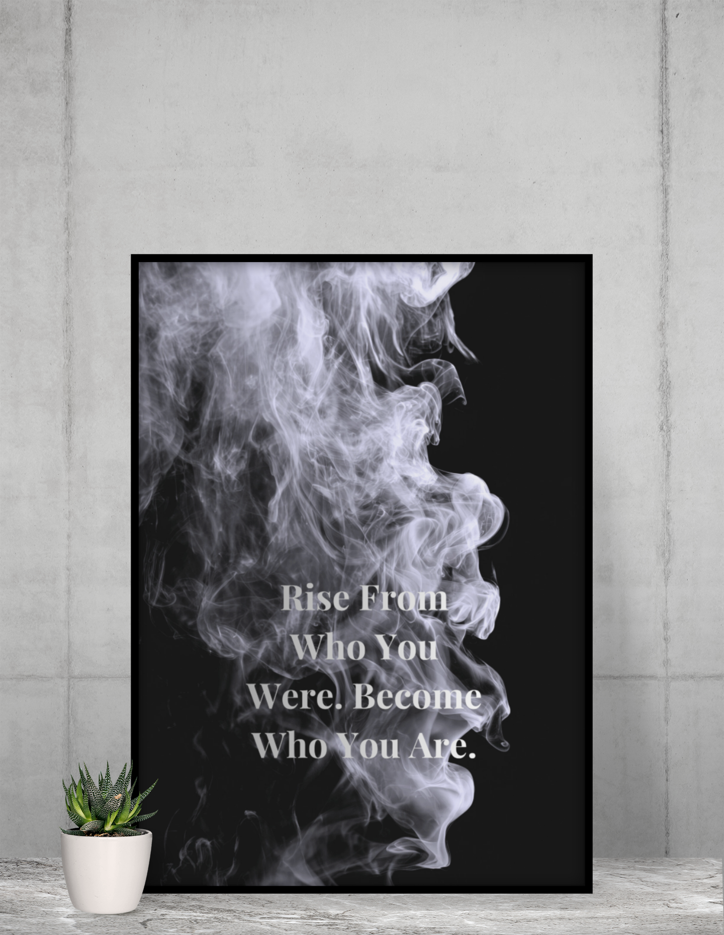 Rise From Who You Were. Become Who You Are Motivational Poster | Smoke Edition | Growth, Mindset & Office Decor