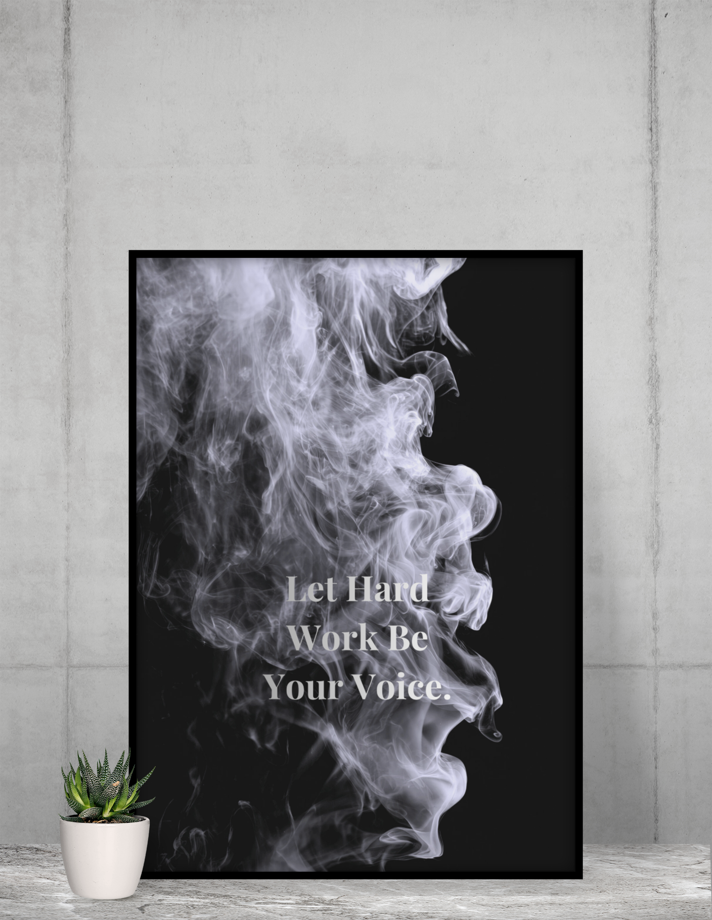 Let Hard Work Be Your Voice. Motivational Poster | Smoke Edition | Discipline, Mindset & Office Decor