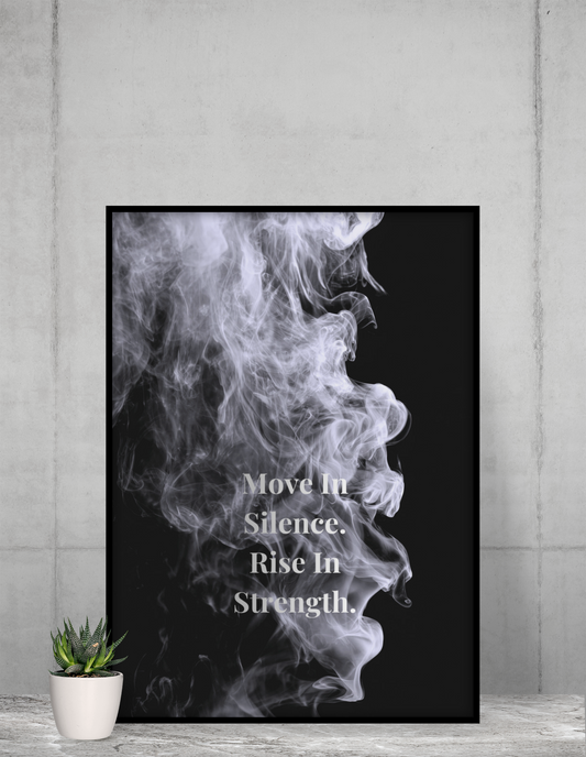 Move In Silence, Rise In Strength. Motivational Poster | Smoke Edition | Discipline, Growth & Office Decor