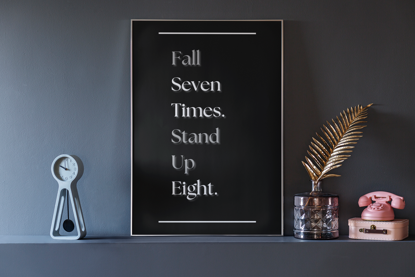 Fall Seven Times & Stand Up Eight | Resilience Poster | Motivational Wall Print