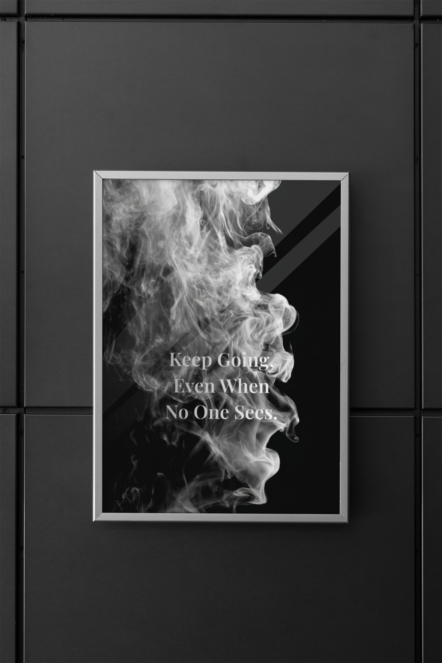 Keep Going. Even When No One Sees. Motivational Poster | Smoke Edition | Discipline, Growth & Office Decor