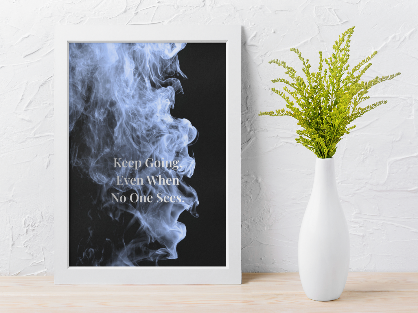 Keep Going. Even When No One Sees. Motivational Poster | Smoke Edition | Discipline, Growth & Office Decor