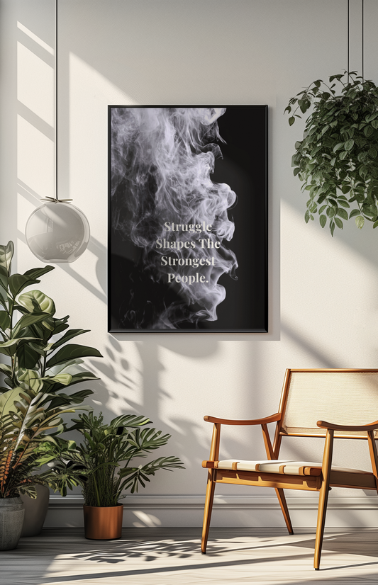 Struggle Shapes The Strongest People Motivational Poster | Smoke Edition | Strength, Growth & Office Decor