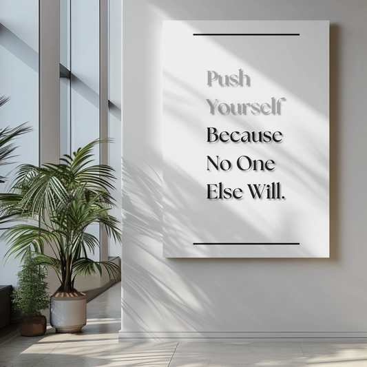 Push Yourself, Because No One Else Will | Motivational Gym Poster | Discipline & Mindset Wall Art
