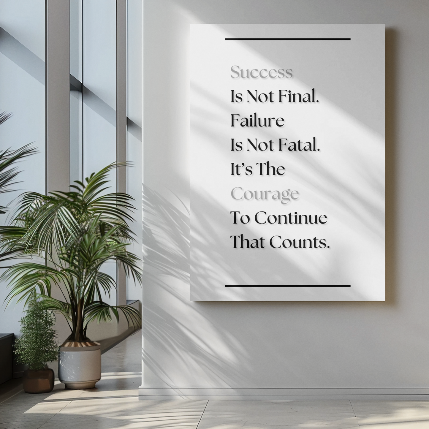 Success Is Not Final, Failure Is Not Fatal, It Is The Courage To Continue That Counts | Inspirational Quote Print | Courage Wall Art