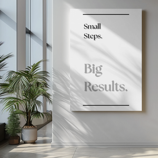 Small Steps Big Results | Motivational Typography Poster | Black & White Wall Art Print