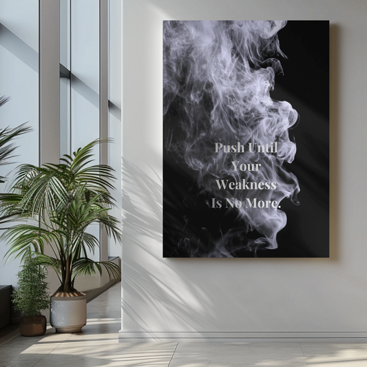 Push Until Your Weakness Is No More Motivational Poster | Smoke Edition | Discipline, Strength & Office Decor