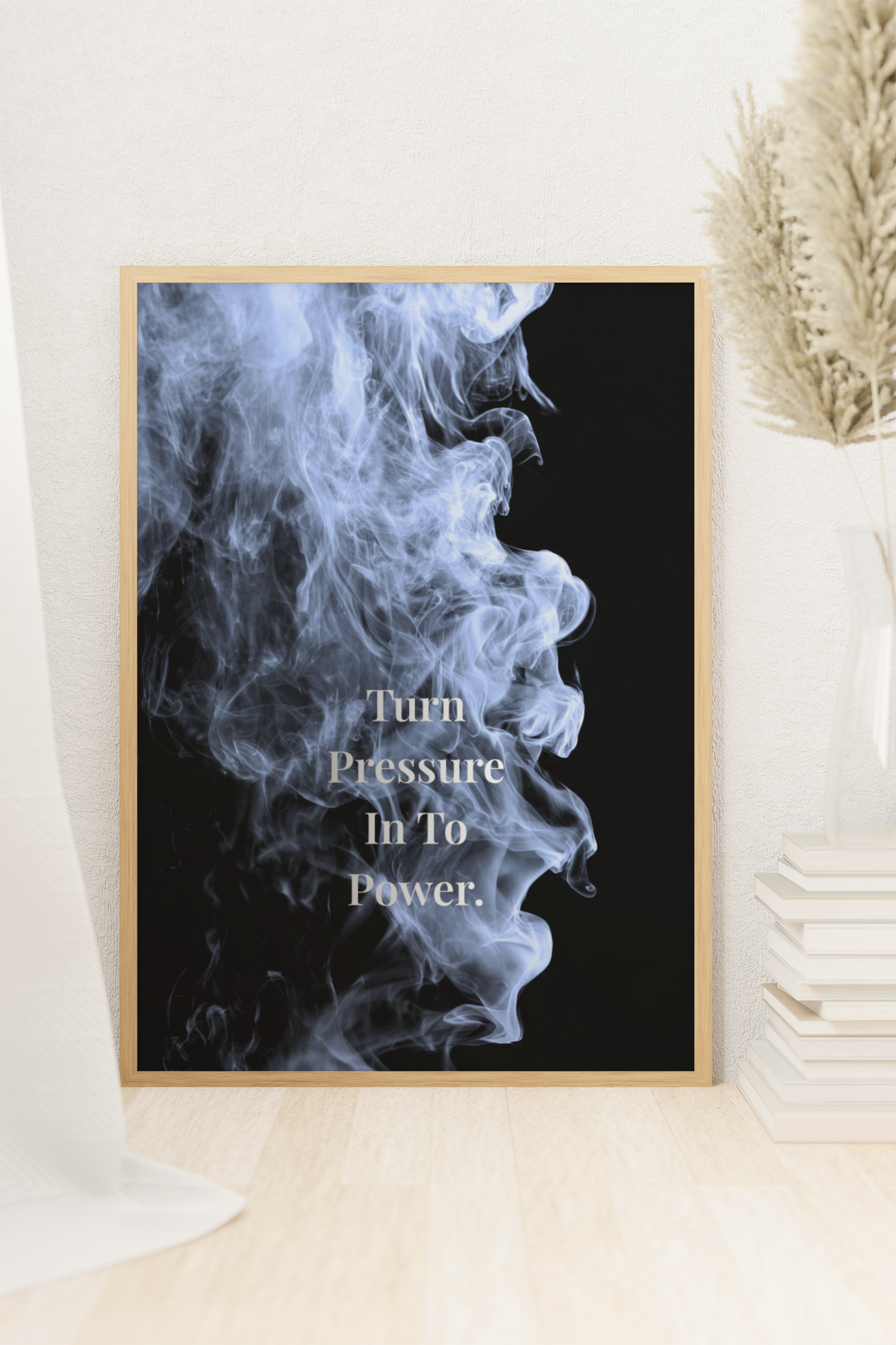 Turn Pressure In To Power Motivational Poster | Smoke Edition | Discipline, Strength & Office Decor