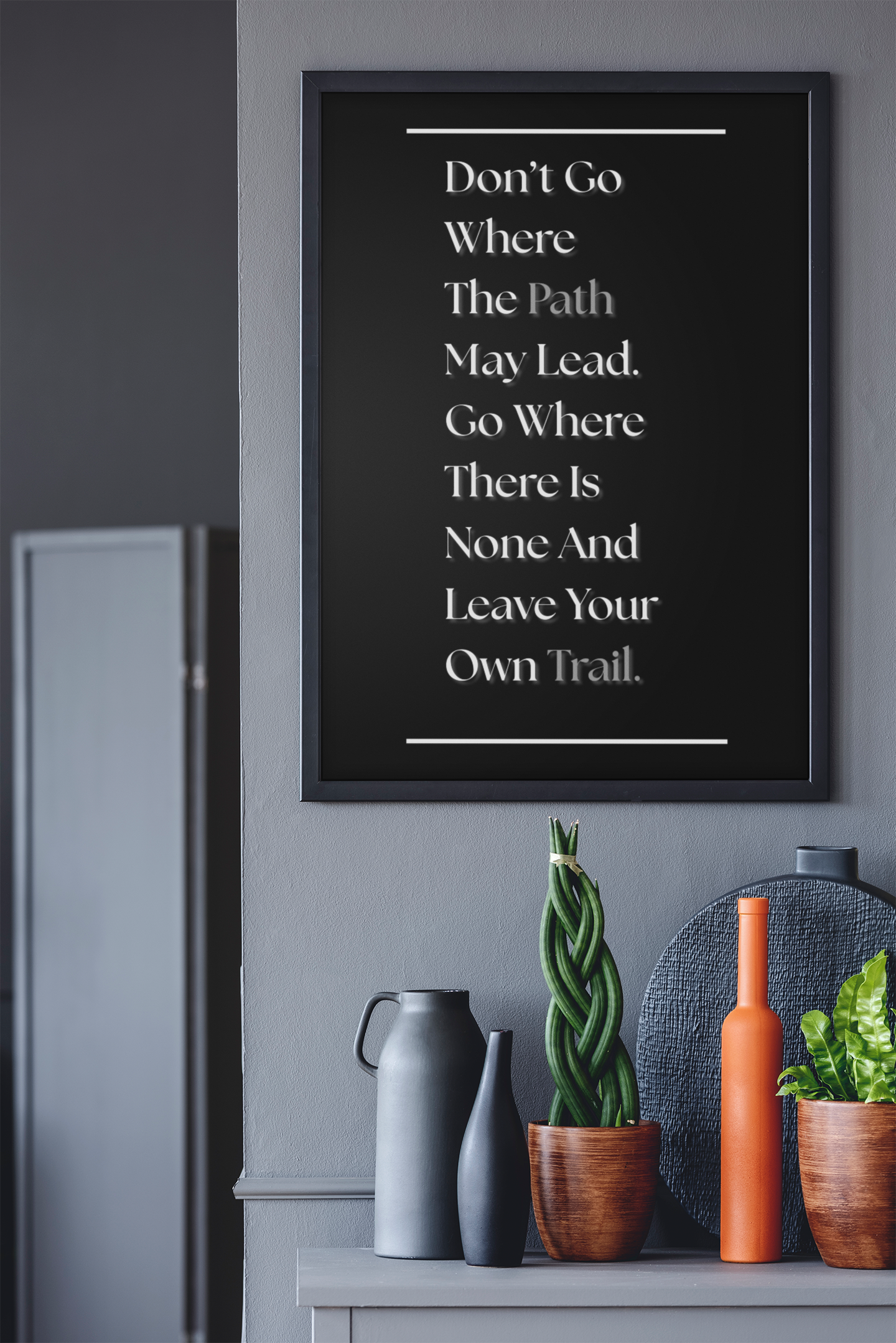 Don't Go Where The Path May Lead, Go Where There Is None & Leave Your Own Trail | Inspirational Quote Poster | Adventure Wall Art