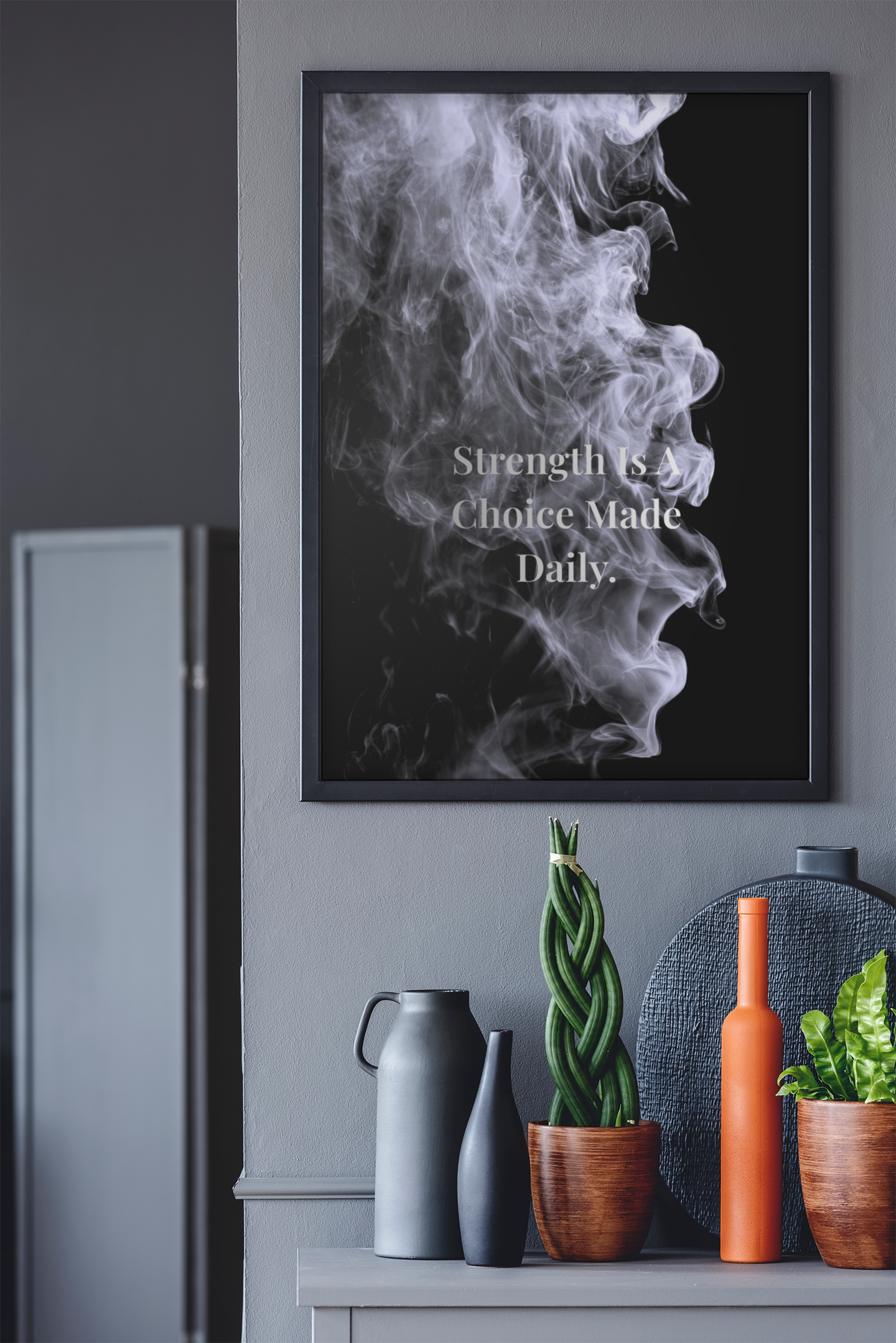 Strength Is A Choice Made Daily Motivational Poster | Smoke Edition | Discipline, Growth & Office Decor