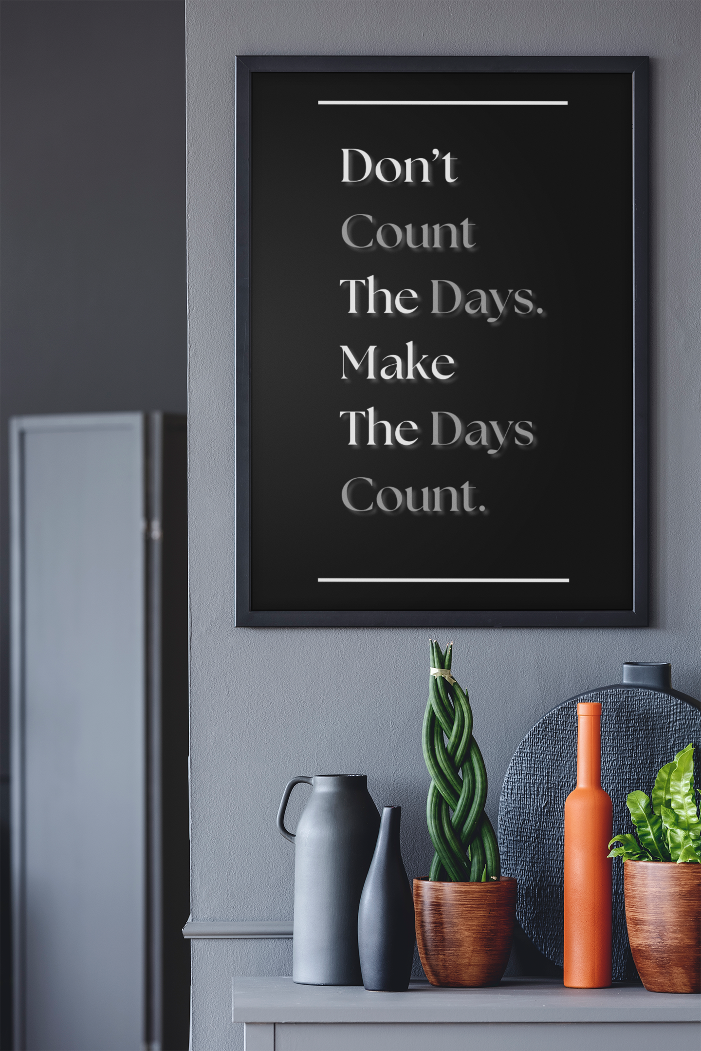 Don't Count The Days, Make the Days Count | Motivational Wall Art | Gym Quote Print