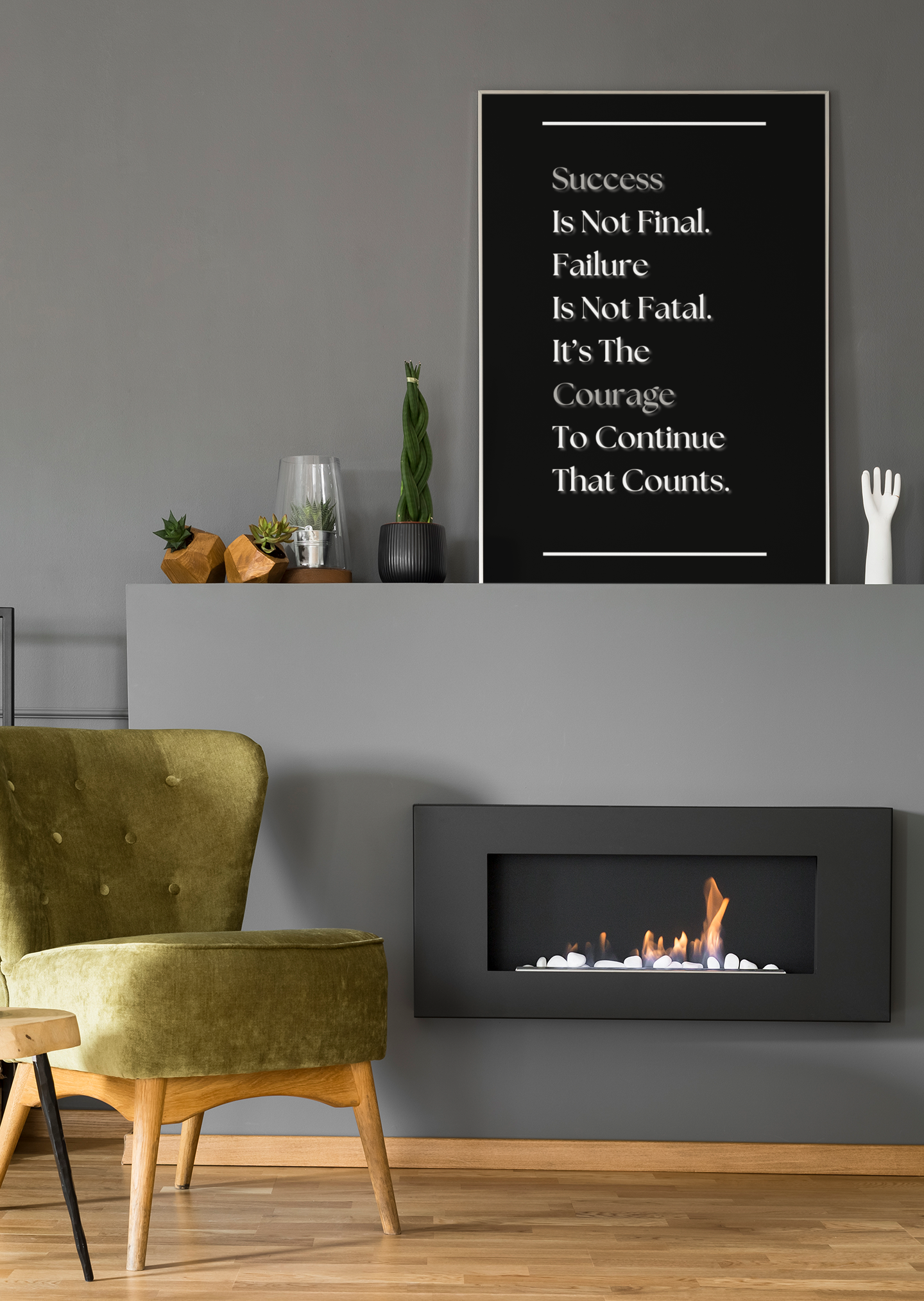 Success Is Not Final, Failure Is Not Fatal, It Is The Courage To Continue That Counts | Inspirational Quote Print | Courage Wall Art
