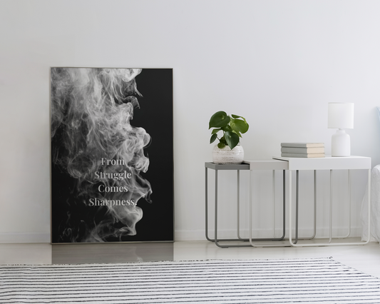 From Struggle Comes Sharpness Motivational Poster | Smoke Edition | Strength, Growth & Mindset Decor