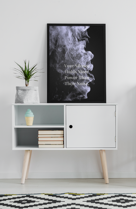 Your Silence Holds More Power Than Their Noise Motivational Poster | Smoke Edition | Discipline, Focus & Office Decor
