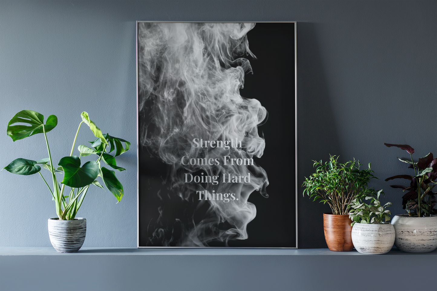 Strength Comes From Doing Hard Things Motivational Poster | Smoke Edition | Discipline, Growth & Office Decor