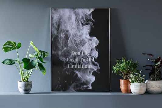 Don’t Be Loyal To Old Limitations Motivational Poster | Smoke Edition | Gym, Office & Mindset Decor