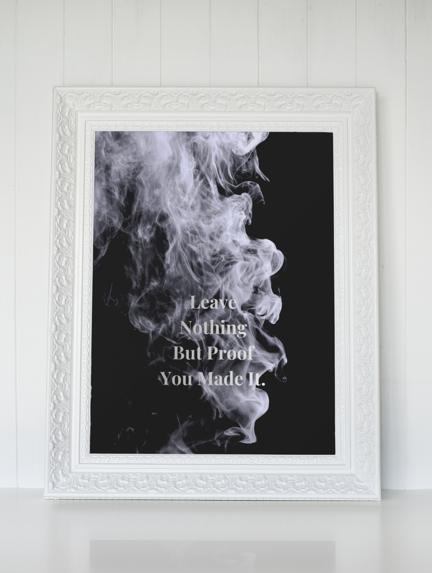 Leave Nothing But Proof You Made It. Motivational Poster | Smoke Edition | Discipline, Legacy & Office Decor