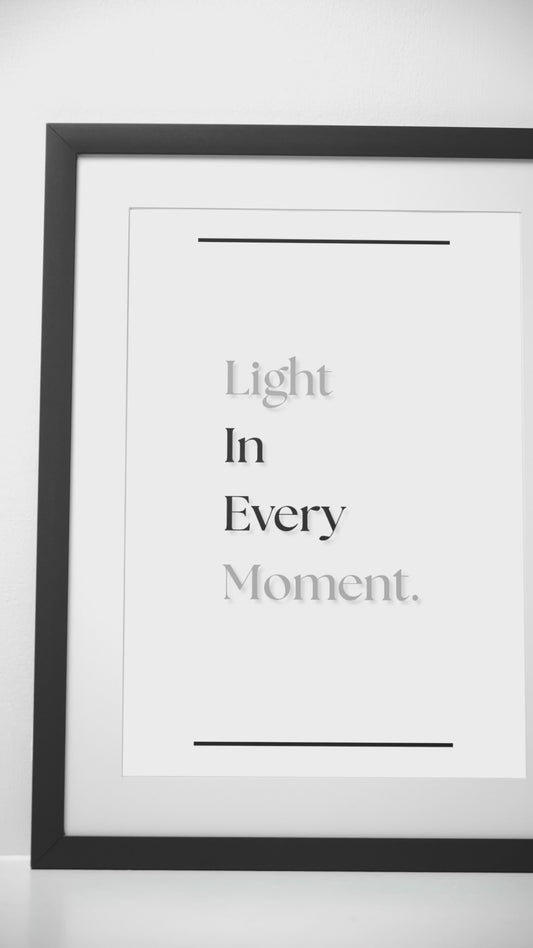 Light In Every Moment | Positive Quote Print | Minimalist Wall Art For Home Or Office