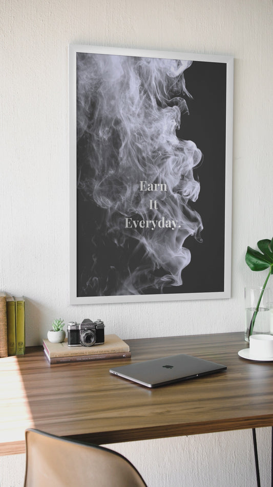 Earn It Everyday Motivational Poster | Smoke Edition | Gym, Office & Discipline Decor