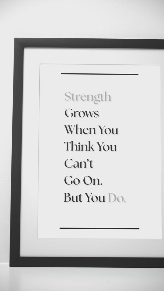 Strength Grows When You Think You Can't Go On, But You Do | Gym Motivation Print | Discipline Wall Decor