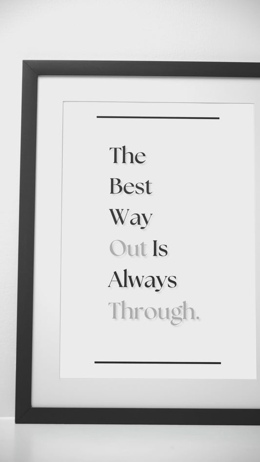 The Best Way Out Is Always Through | Motivational Quote Poster | Resilience & Strength Wall Art For Home Or Office