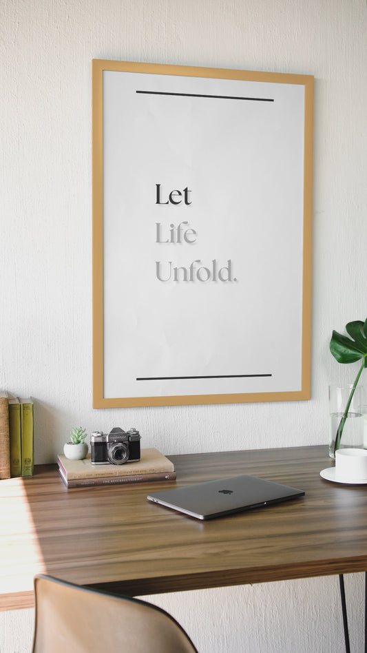 Let Life Unfold | Inspirational Quote Poster | Modern Calm Wall Art For Living Room Or Studio