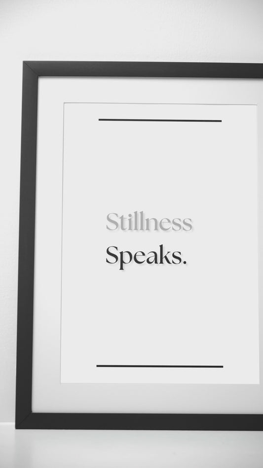 Stillness Speaks | Modern Mindfulness Print | Reflective & Peaceful Wall Decor