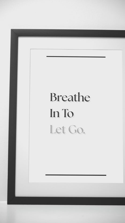 Breathe In, To Let Go | Mindfulness Wall Art | Calm & Relaxation Poster For Yoga Studio Or Home