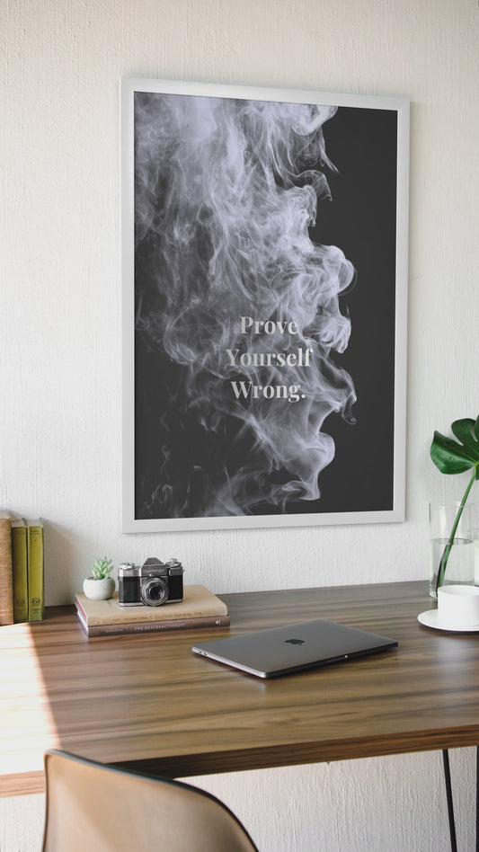 Prove Yourself Wrong Print For Motivation, Discipline, Growth Mindset, Resilience And Personal Development Poster