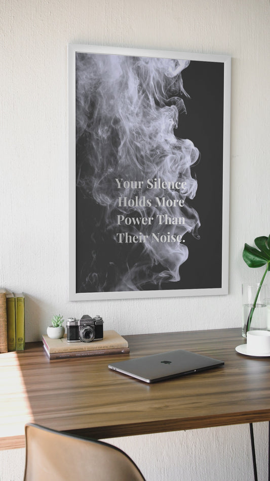 Your Silence Holds More Power Than Their Noise Motivational Print, Mindset Wall Art Poster
