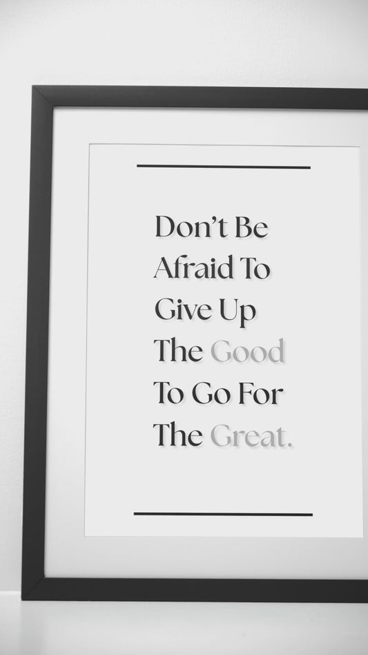 Don't Be Afraid To Give Up The Good For The Great | Office Quote Print | Motivational Wall Art For Workspace Or Gym