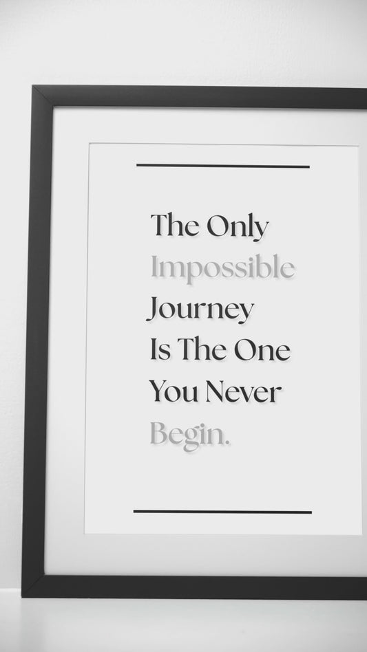 The Only Impossible Journey Is The One You Never Begin | Motivational Wall Print | Inspirational Quote Art For Home Or Office